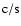 $\rm {c/s}$