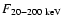 $F_{20-200 ~{\rm keV}}$