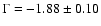 $\Gamma = -1.88 \pm 0.10$