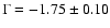 $\Gamma = -1.75 \pm 0.10$