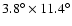 $3.8^\circ\times11.4^\circ$