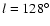 $l=128^\circ$