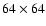 $64\times 64$