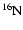\ensuremath{^{16}{\rm N}}