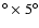 $^{\circ}\times 5^{\circ}$