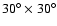 $30^{\circ}\times30^{\circ}$