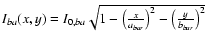 $I_{ba} (x,y) = I_{0,ba} \sqrt{1-\left( \frac{x}{a_{bar}}\right) ^2 -
\left(\frac{y}{b_{bar}}\right)^2}$