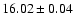 $16.02\pm0.04 $