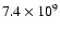 $7.4\times10^9$