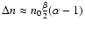 $\Delta n\approx n_0\frac {\beta}{2}(\alpha-1)$