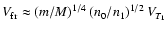 $V_{\rm fr}\approx \left(m/M\right)^{1/4}
\left(n_0/n_1\right)^{1/2}V_{T_1}$
