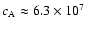 $c_{\rm A}\approx 6.3\times 10^7$