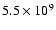 $5.5\times
10^{9}$