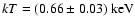 $kT = (0.66 \pm 0.03)~\rm keV$