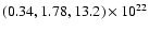 $(0.34, 1.78, 13.2)\rm\times 10^{22}$