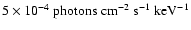 $\rm 5 \times 10^{-4}~ \rm photons\ cm^{-2}\ s^{-1}\ keV^{-1}$
