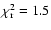 $\rm\chi_r^2 = 1.5$