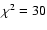 $\rm
\chi^2 = 30$