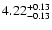 $\rm 4.22^{+0.13}_{-0.13}$