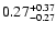$\rm0.27^{+0.37}_{-0.27}$