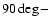 $90\deg-$