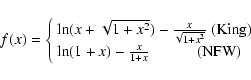 \begin{displaymath}f(x) = \left\{ \begin{array}{l}
\ln (x+\sqrt{1+x^2}) - \frac{...
... \frac{x}{1+x} \ \hspace*{1cm} {\rm (NFW)}
\end{array}\right.
\end{displaymath}