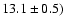$13.1 \pm 0.5)$