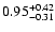 $\rm0.95^{+0.42}_{-0.31}$