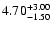 $\rm 4.70^{+3.00}_{-1.50}$