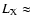$L_{\rm X} \approx$