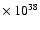 $\times~10^{38}$