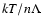 $kT/n\Lambda$