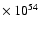 $\times~10^{54}$