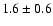 $1.6\pm0.6$