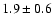 $1.9\pm0.6$