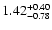 $\rm 1.42^{+0.40}_{-0.78}$