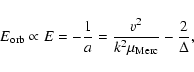 \begin{displaymath}E_{\rm orb}\propto E=-\frac{1}{a}=\frac{v^2}{k^2 \mu_{\rm Merc}}-\frac{2}{\Delta},
\end{displaymath}