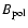 $B_{\rm pol}$