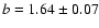 $b=1.64\pm0.07$