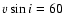 $v\sin i=60$