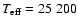 $T_{\rm eff}=25~200$