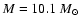 $M=10.1~M_{\odot}$