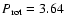 $P_{\rm rot}=3.64$