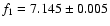 $f_1=7.145\pm0.005$