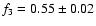 $f_3=0.55\pm0.02$