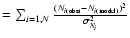 $=\sum_{i=1,N}\frac{(N_{i({\rm obs})}-N_{i({\rm model})})^{2}}{\sigma
_{N_{i}}^{2}}$