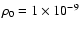 $\rho _{0}= 1\times 10^{-9}$