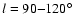 $l=90{-}120^{\circ}$