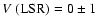 $V~({\rm LSR})= 0\pm 1$