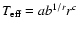 $T_{\rm eff}
=ab^{1/r} r^{c}$